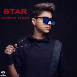 Dj Ashkan Cu – Star (EP 02)